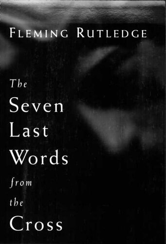 The Seven Last Words From The Cross Fleming Rutledge