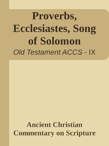Proverbs Ecclesiastes And Song Of Solomon 9 Ancient Christian Commentary On Scripture Jrobert Wright