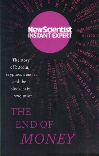 The End Of Money The Story Of Bitcoin Cryptocurrencies And The Blockchain Revolution New Scientist