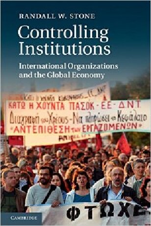 Controlling Institutions International Organizations And The Global Economy Illustrated Randall W Stone