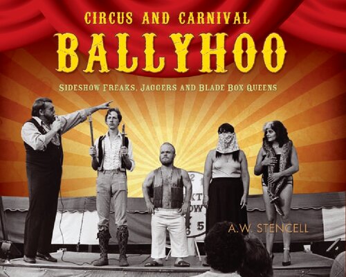 Ballyhoo Side Shock Circus Freaks Carnival Jabbers And Blade Box Queens Ecw Press Illustrated A W Stencell