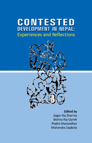 Contested Development In Nepal Experiences And Reflections Sagar Raj Sharma