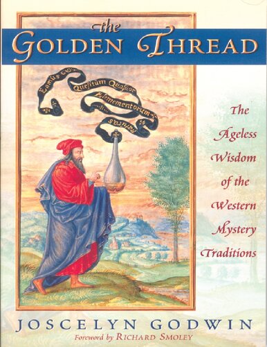 The Golden Thread The Ageless Wisdom Of The Western Mystery Traditions 1st Edition Joscelyn Godwin