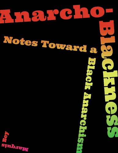 Anarchoblackness Notes Toward A Black Anarchism Marquis Bey