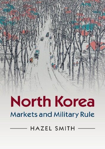 North Korea Markets And Military Rule Hazel Smith