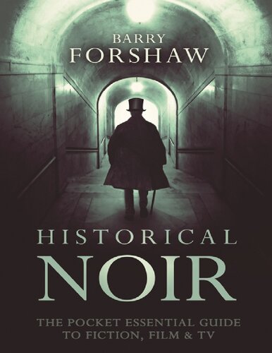 Historical Noir The Pocket Essential Guide To Fiction Film And Tv Pocket Essentials Paperback Barry Forshaw
