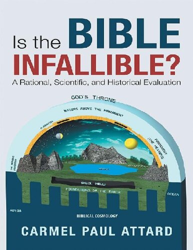 Is The Bible Infallible A Rational Scientific And Historical Evaluation Carmel Paul Attard