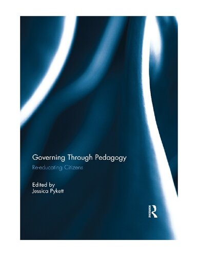 Governing Through Pedagogy Reeducating Citizens 1st Edition Jessica Pykett Editor