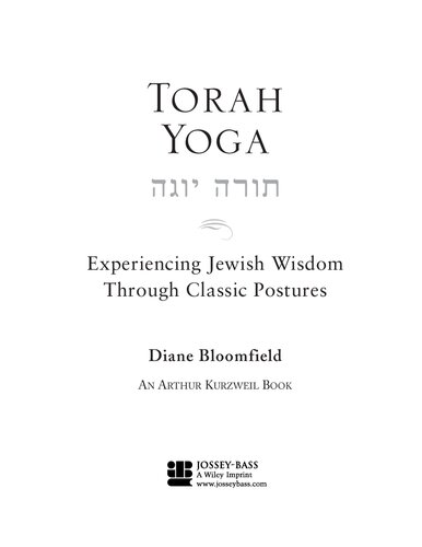 Torah Yoga Experiencing Jewish Wisdom Through Classic Postures Arthur Kurzweil Books 1st Edition Diane Bloomfield