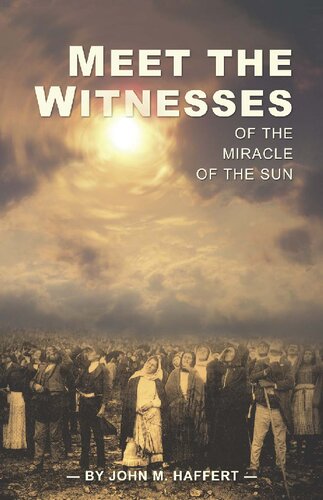 Meet The Witnesses Of The Miracle Of The Sun John M Haffert