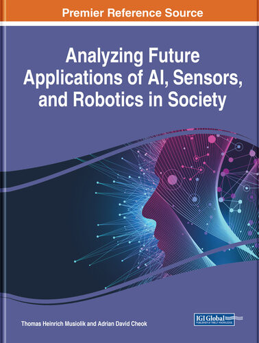 Analyzing Future Applications Of Ai Sensors And Robotics In Society Thomas Heinrich Musiolik Adrian David Cheok