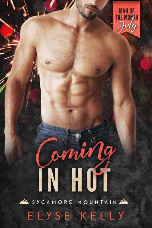 Coming In Hot A Man Of The Month Club Novella A Smalltown Steamy Instalove Romance Elyse Kelly