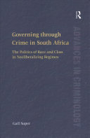 Governing Through Crime In South Africa The Politics Of Race And Class In Neoliberalizing Regimes 1st Edition Gail Super