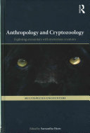 Anthropology And Cryptozoology Exploring Encounters With Mysterious Creatures 1st Edition Samantha Hurn