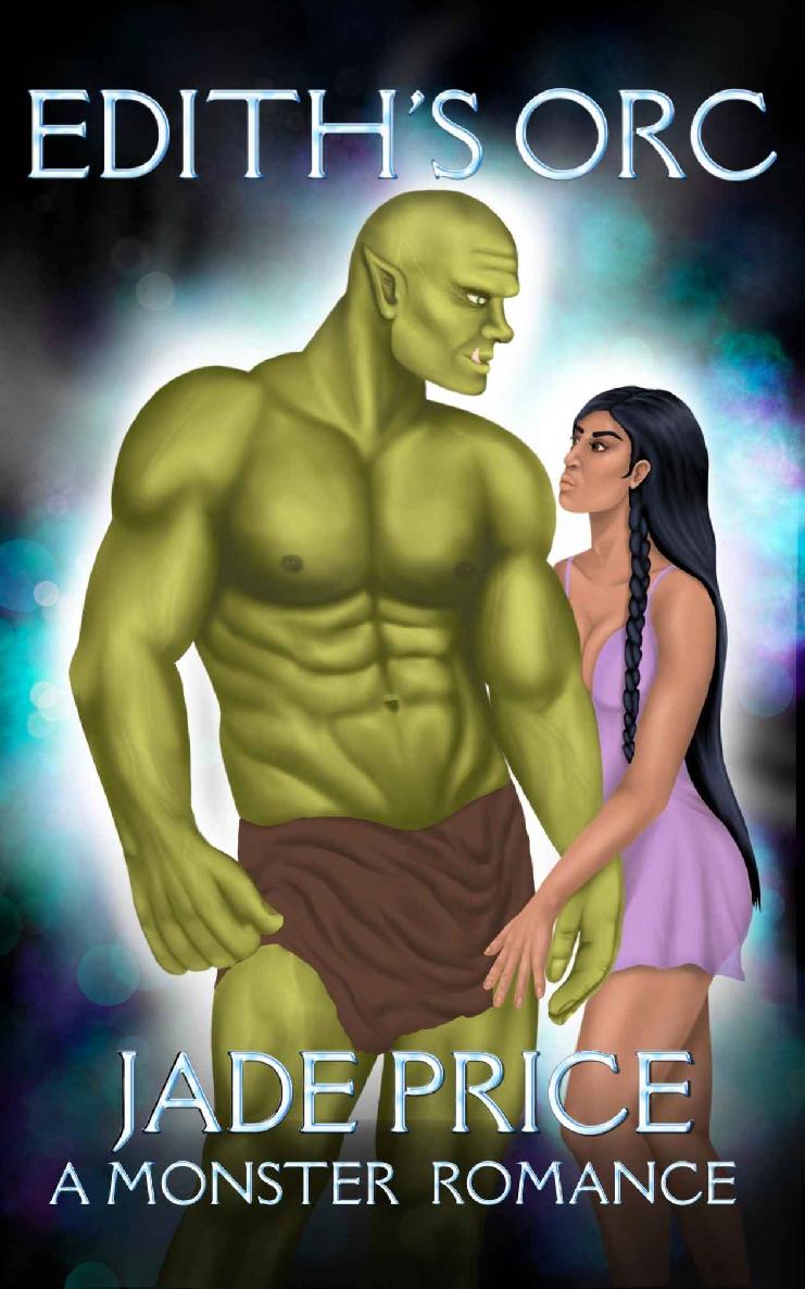 Ediths Orc A Monster Romance Orclan Odyssey Book 2 Jade Price