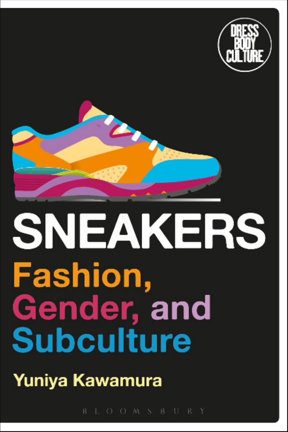 Sneakers Fashion Gender And Subculture Yuniya Kawamura