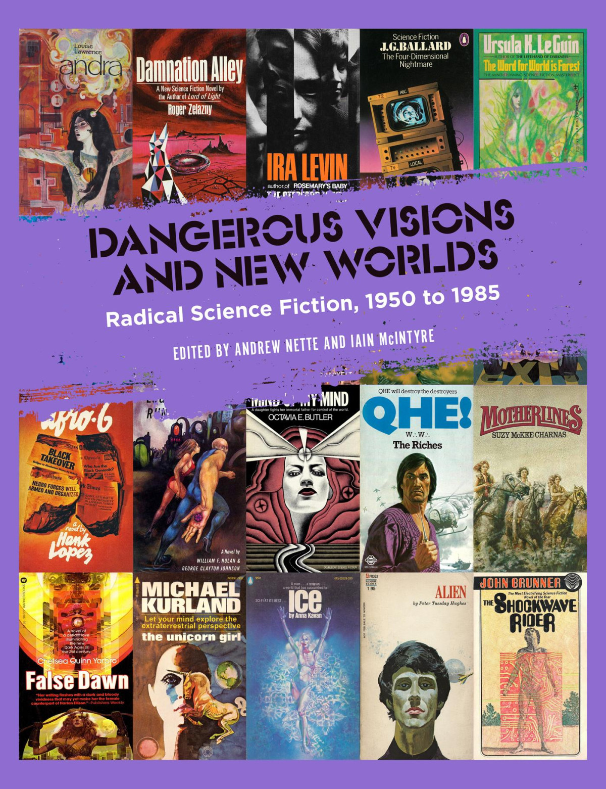 Dangerous Visions And New Worlds Andrew Nette