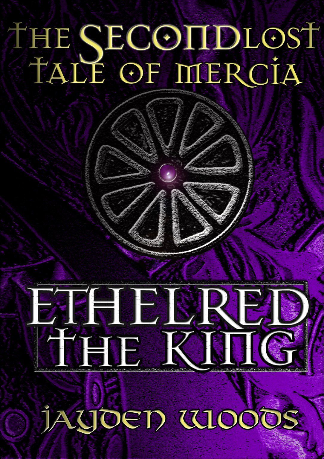 The Second Lost Tale Of Mercia Ethelred The King Jayden Woods