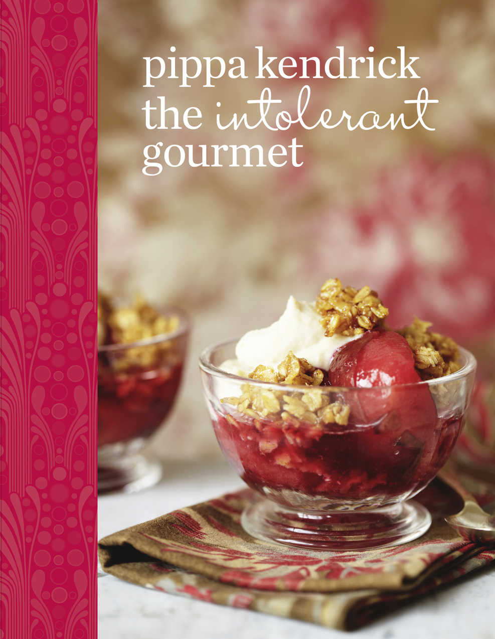 The Intolerant Gourmet Delicious Allergyfriendly Home Cooking For Everyone Pippa Kendrick