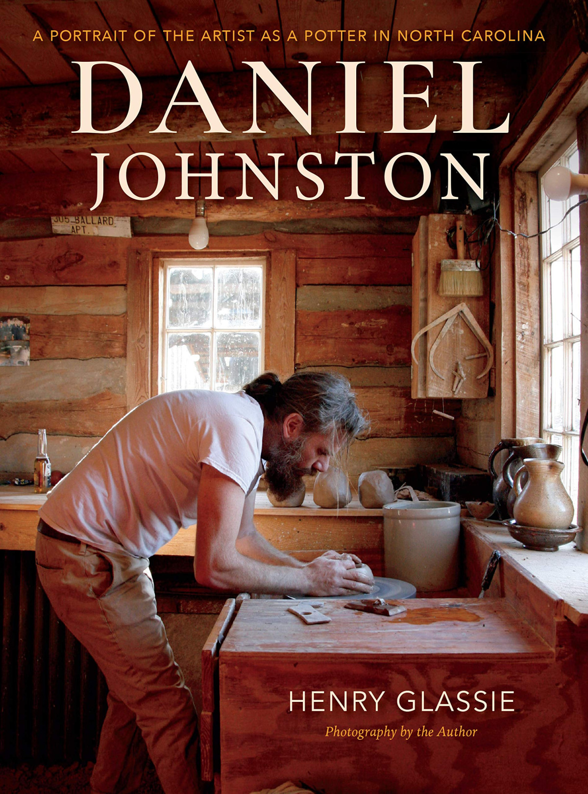 Daniel Johnston A Portrait Of The Artist As A Potter In North Carolina Henry Glassie