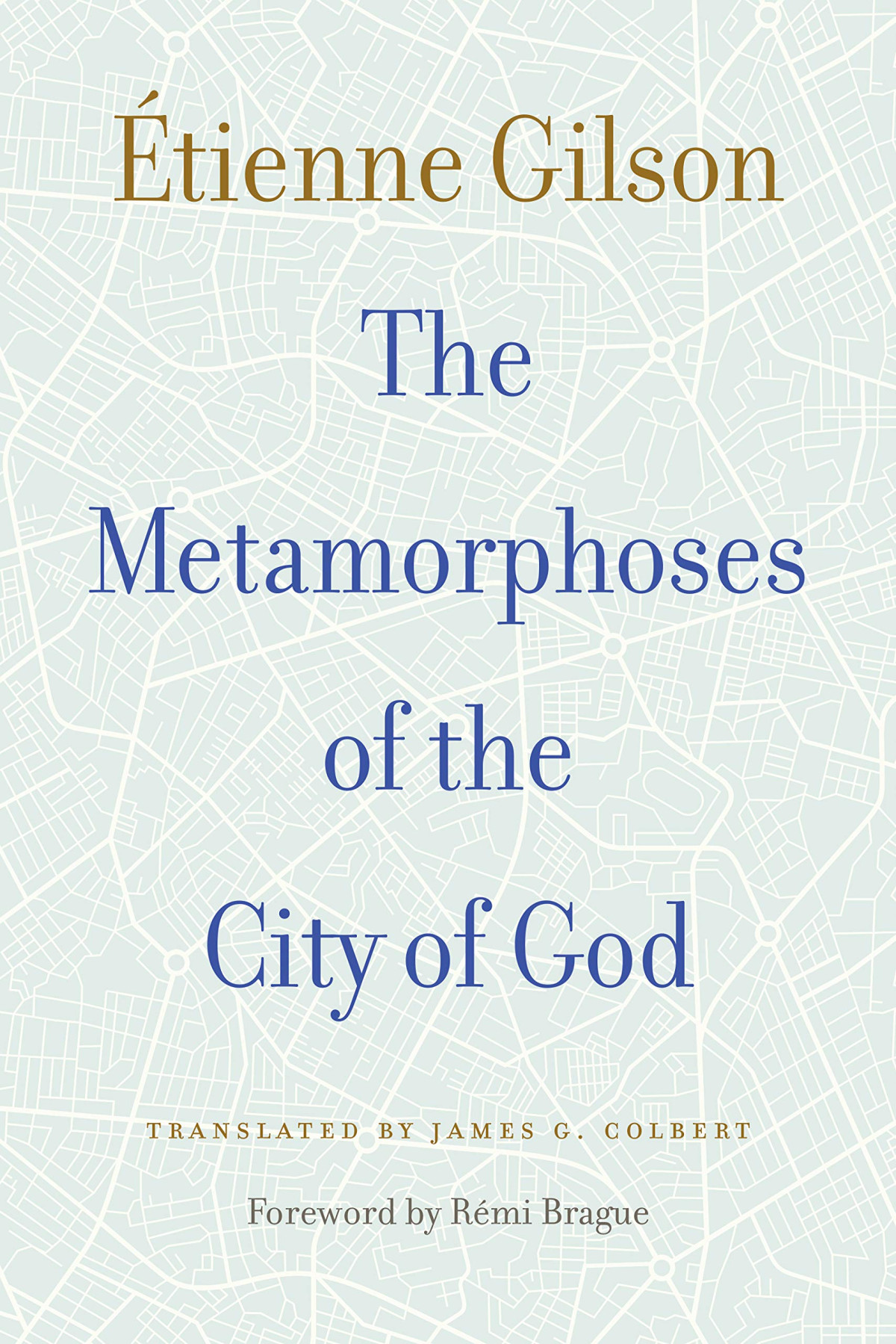 The Metamorphoses Of The City Of God Tienne Gilson