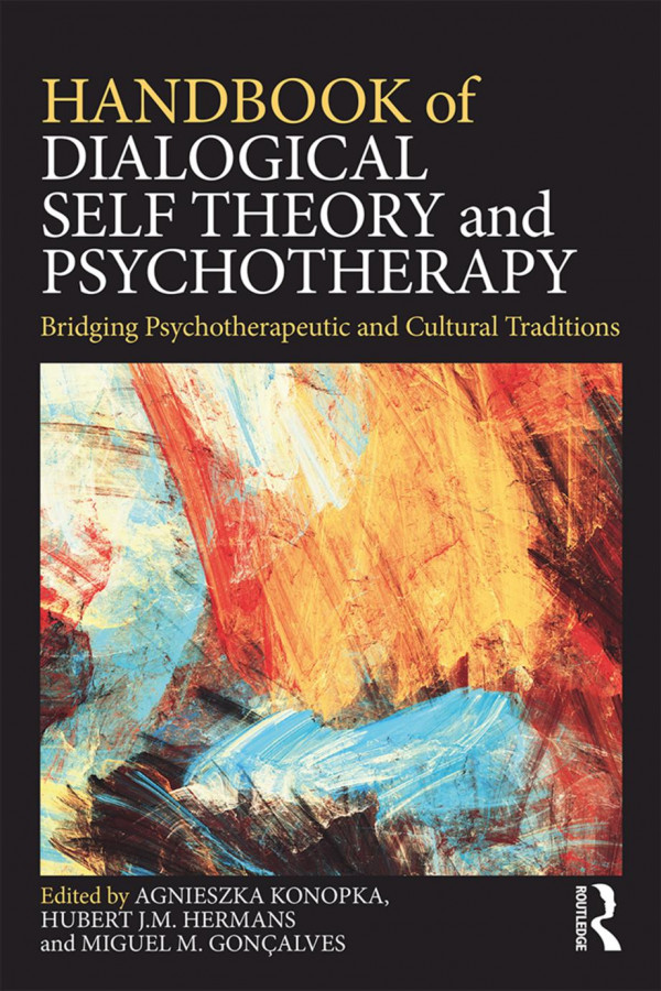 Handbook Of Dialogical Self Theory And Psychotherapy Bridging Psychotherapeutic And Cultural Traditions 1st Edition Agnieszka Konopka