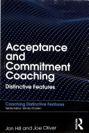 Acceptance And Commitment Coaching Distinctive Features 1st Edition Jon Hill