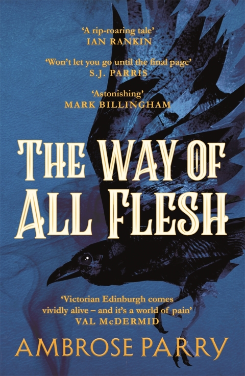 The Way Of All Flesh Raven Fisher 1 1st Edition Ambrose Parry