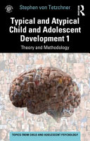 Typical And Atypical Child And Adolescent Development 1 Theory And Methodology Stephen Von Tetzchner