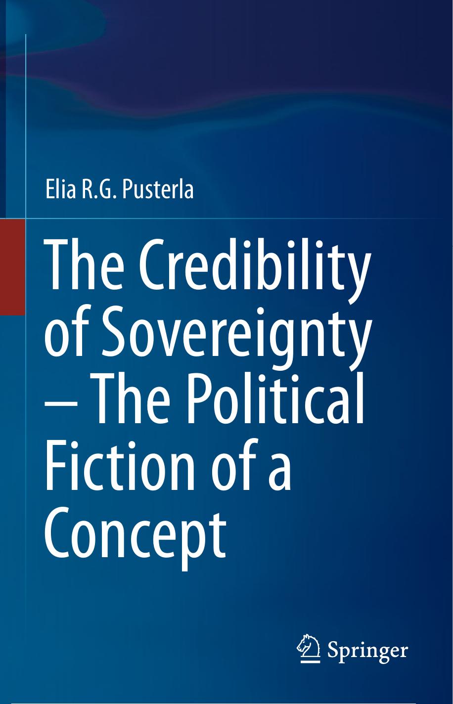 The Credibility Of Sovereignty The Political Fiction Of A Concept Pusterla