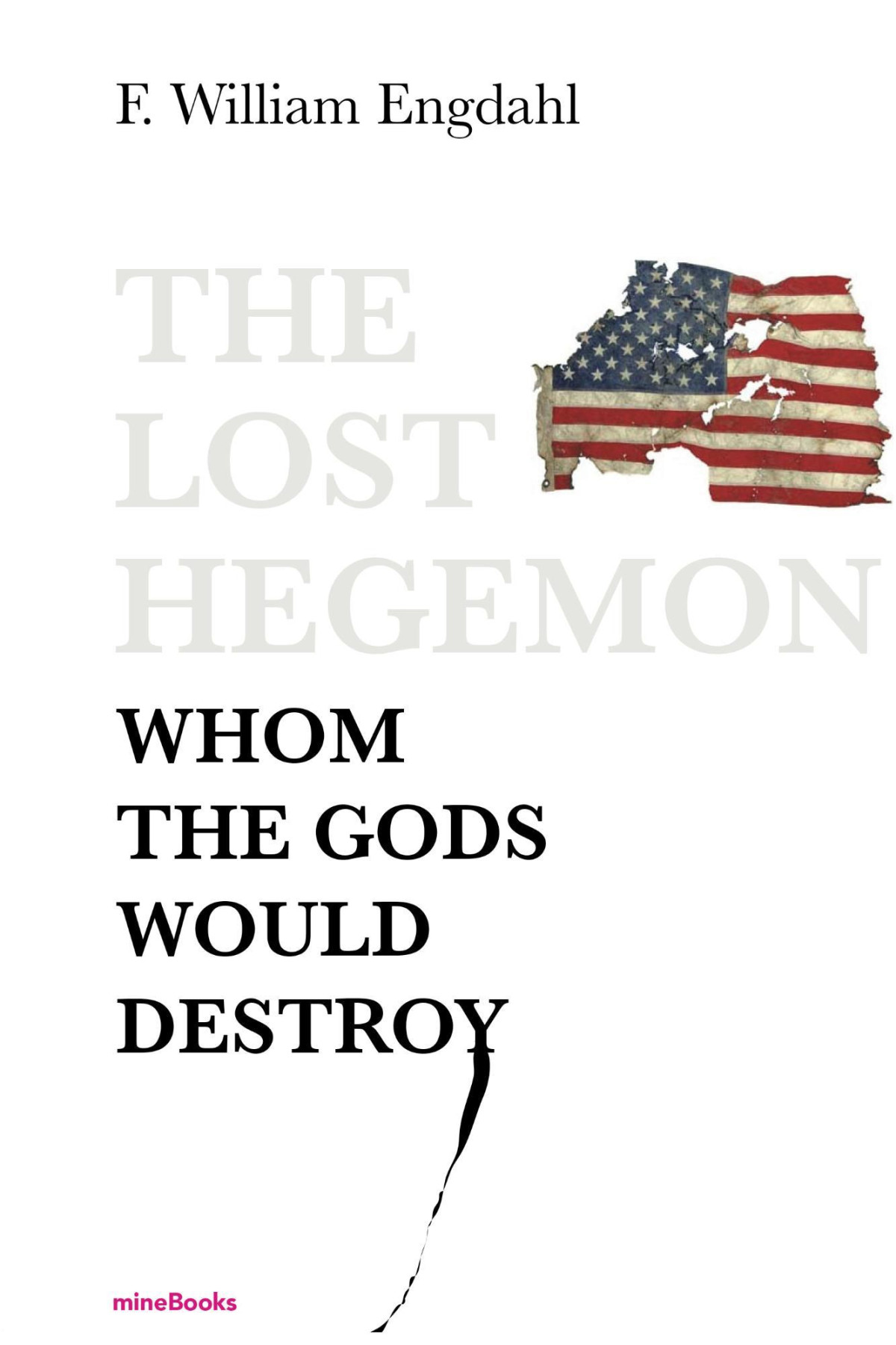 The Lost Hegemon Whom The Gods Would Destroy F William Engdahl