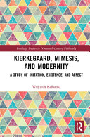 Kierkegaard Mimesis And Modernity 1st Edition Wojciech Kaftanski A Study Of Imitation