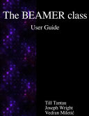 The Beamer Class User Guide For Version 367 2nd Edition Till Tantau
