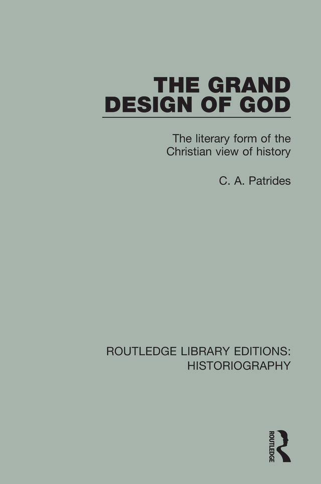The Grand Design Of God The Literary Form Of The Christian View Of History C A Patrides