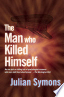 The Man Who Killed Himself Julian Symons