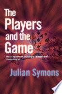 The Players And The Game Julian Symons