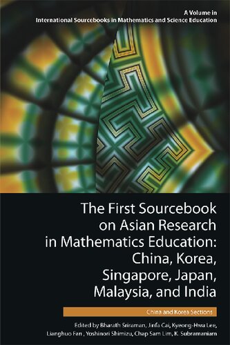 The First Sourcebook On Asian Research In Mathematics Education China Korea Singapore Japan Malaysia And India Bharath Sriraman Editor