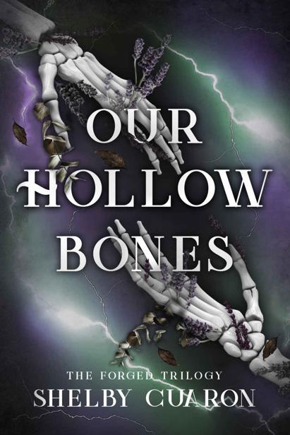 The Forged Trilogy 2 Our Hollow Bones Shelby Cuaron