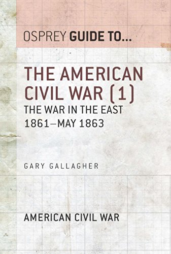 The American Civil War The War In The East 1861may 1863 1 Gary W Gallagher