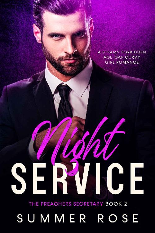 Night Service A Steamy Forbidden Agegap Curvy Girl Romance The Preachers Secretary Book 2 Summer Rose