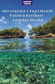 Micronesias Yap Islands Palau Kiribati Another World Thomas Booth