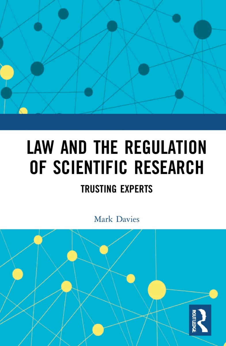 Law And The Regulation Of Scientific Research Trusting Experts 1st Edition Mark Davies