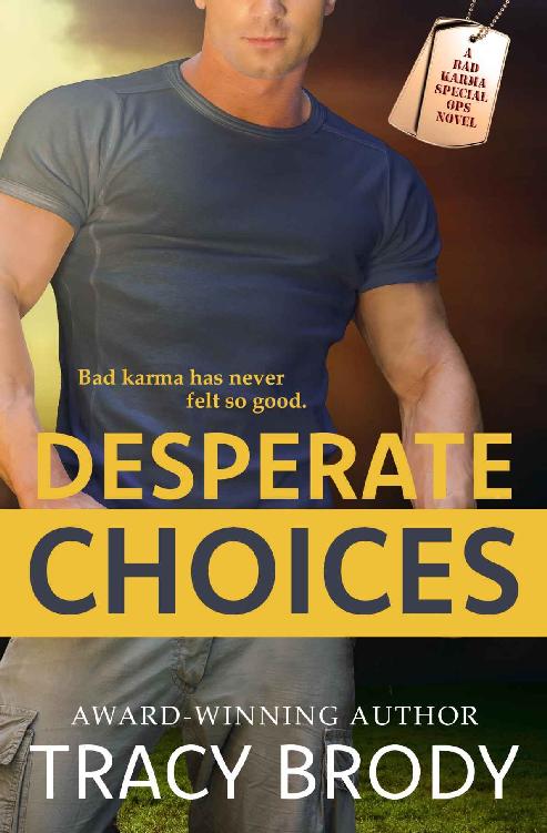 Desperate Choices Deadly Aim A Shot Worth Taking In The Wrong Sights Bad Karma Special Ops Books 1 4 Tracy Brody