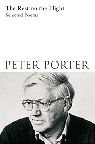 The Rest On The Flight Selected Poems Peter Porter