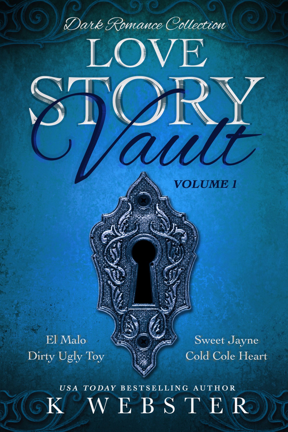 Love Story Vault Volume 1 Dark Romance Collection K Webster