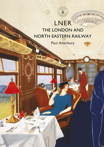 Lner The London And North Eastern Railway Paul Atterbury