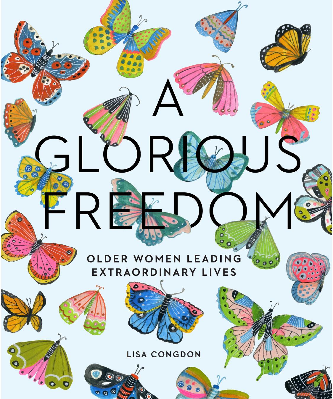 A Glorious Freedom Lisa Congdon