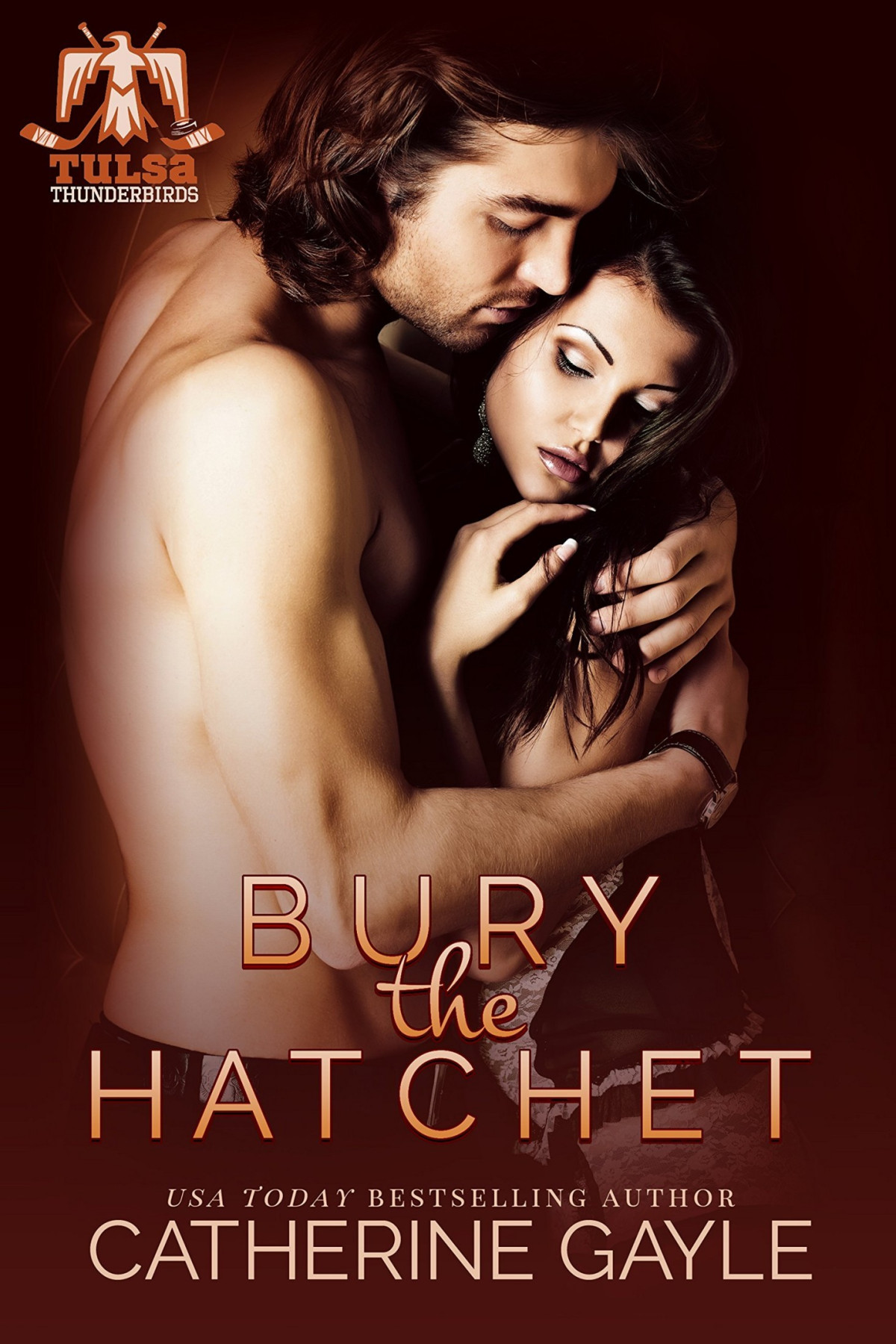 Bury The Hatchet Tulsa Thunderbirds Book 1 Catherine Gayle