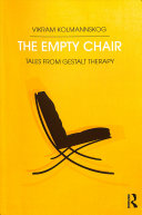 The Empty Chair Tales From Gestalt Therapy 1st Edition Vikram Kolmannskog