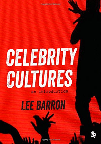 Celebrity Cultures An Introduction 1st Edition Lee Barron